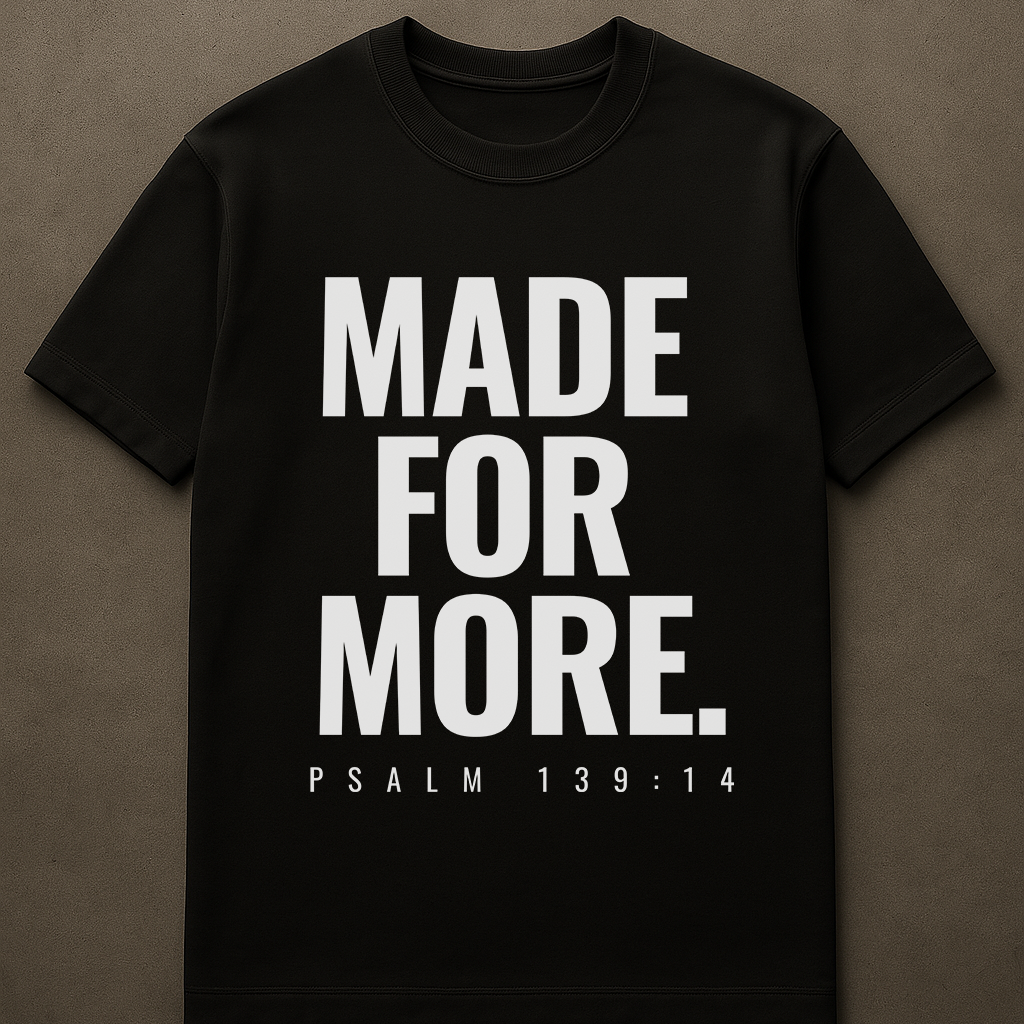 Made for More - Original (Unisex Tee)