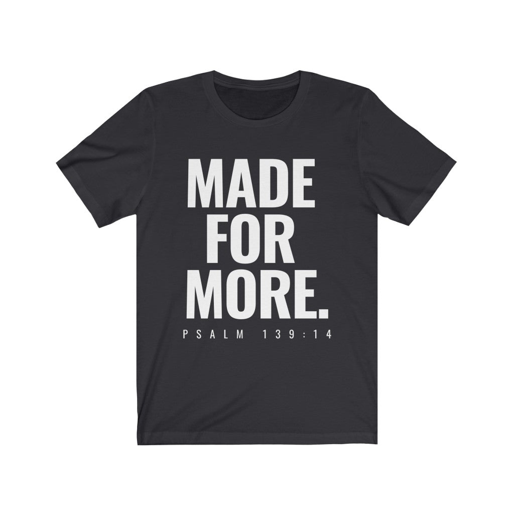 Made for More - Original (Unisex Tee)