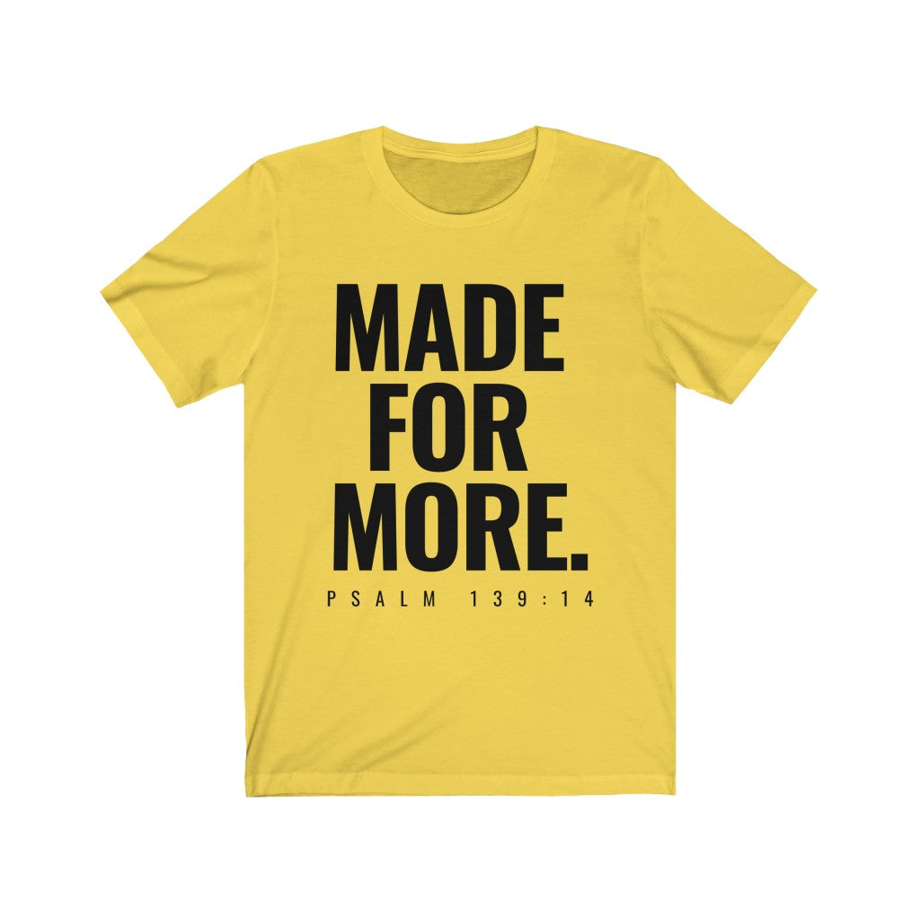 Made for More - Original (Unisex Tee)