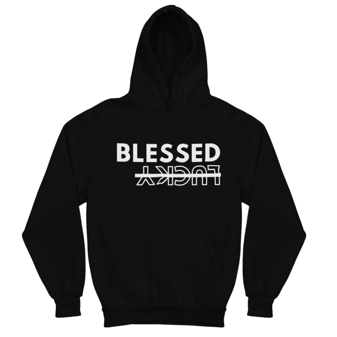 Blessed Not Lucky (Hoodie)