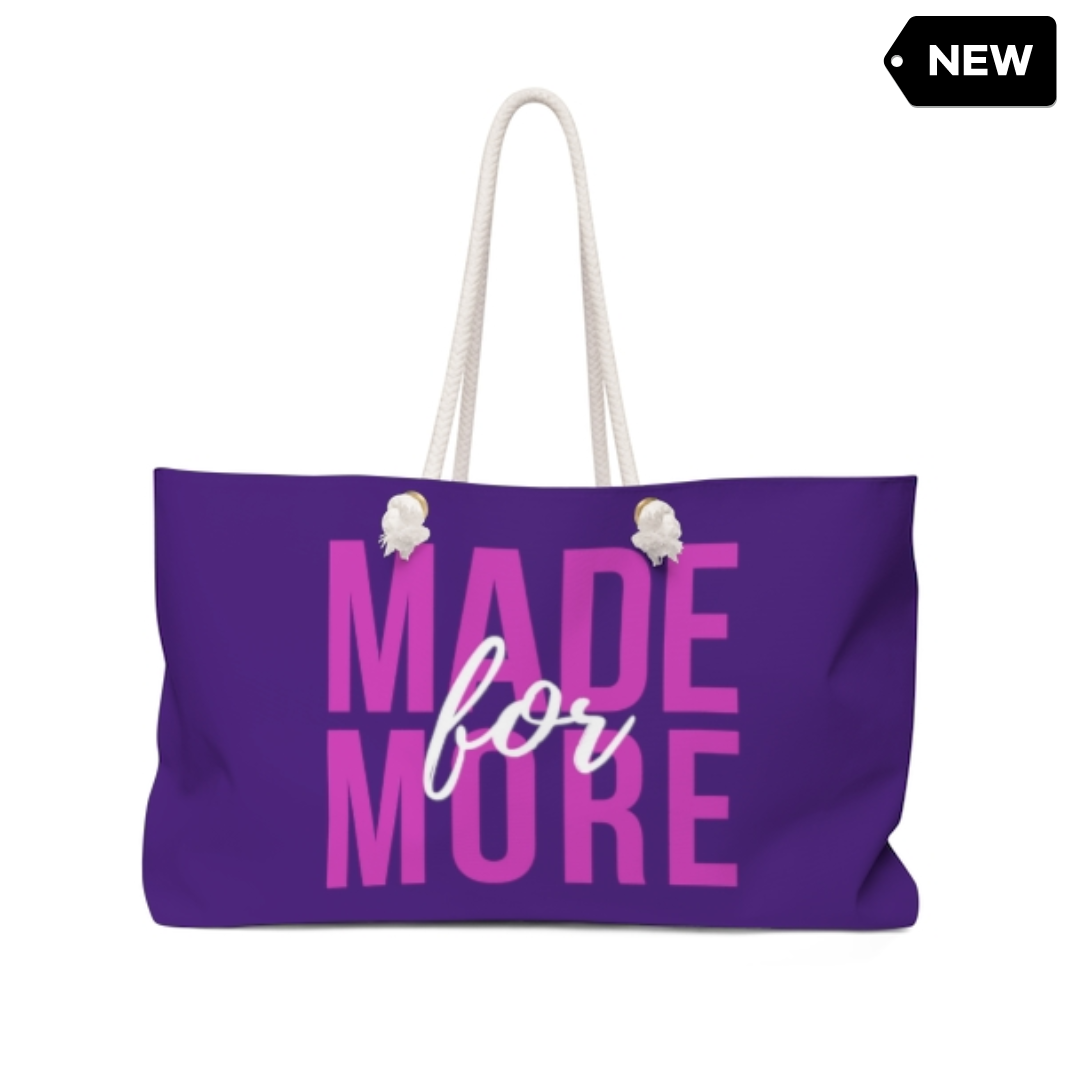 Made for More (Weekender Bag)