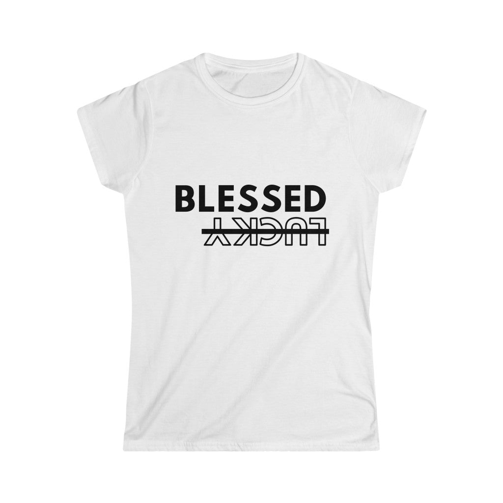 Blessed Not Lucky (Women’s Tee)