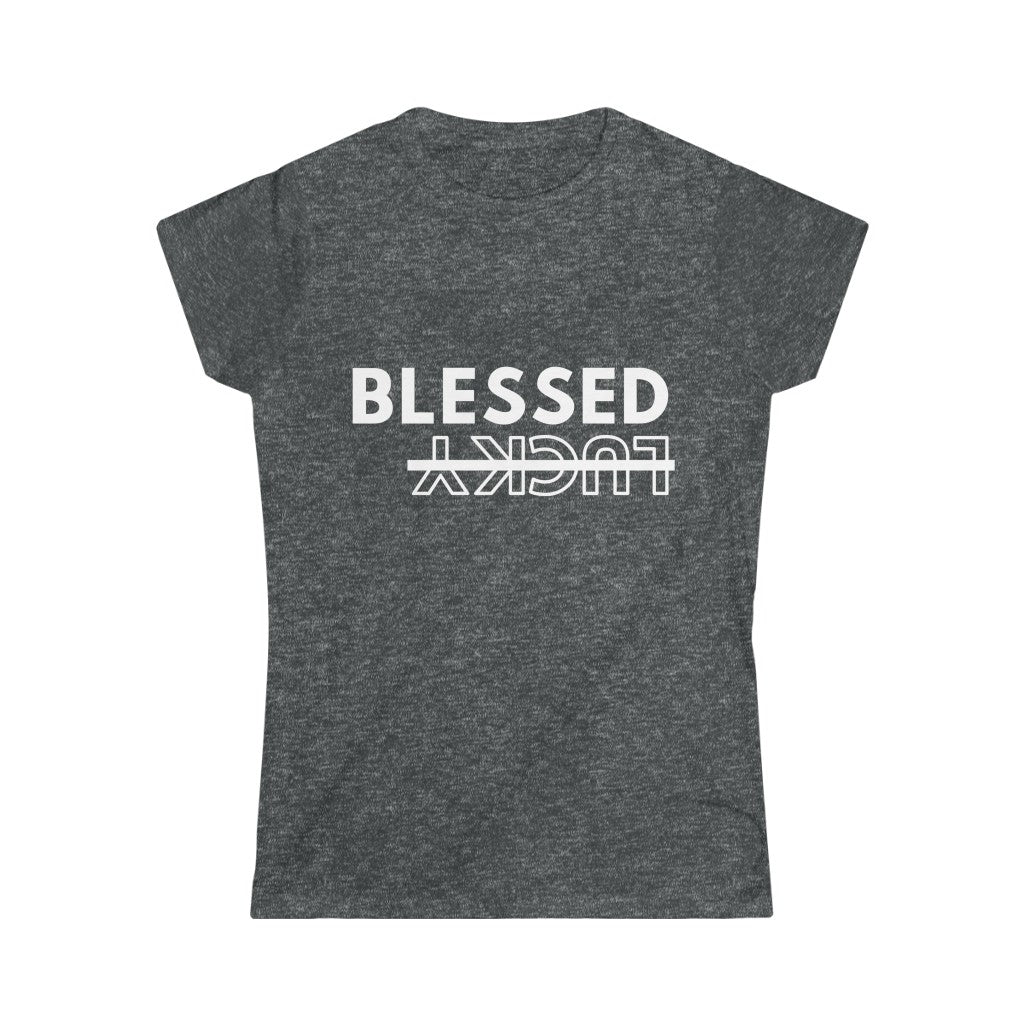 Blessed Not Lucky (Women’s Tee)