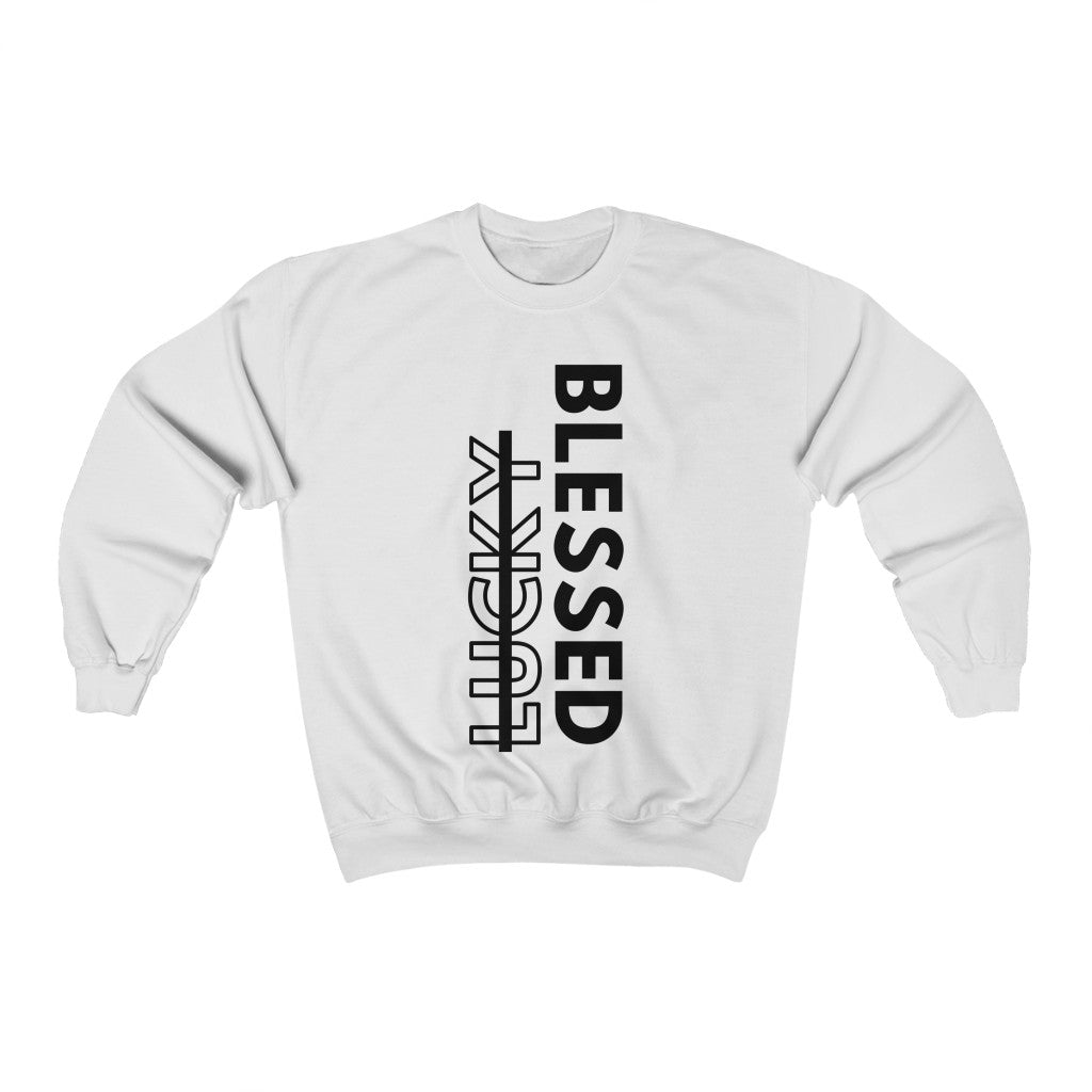 Blessed Not Lucky (Sweatshirt)