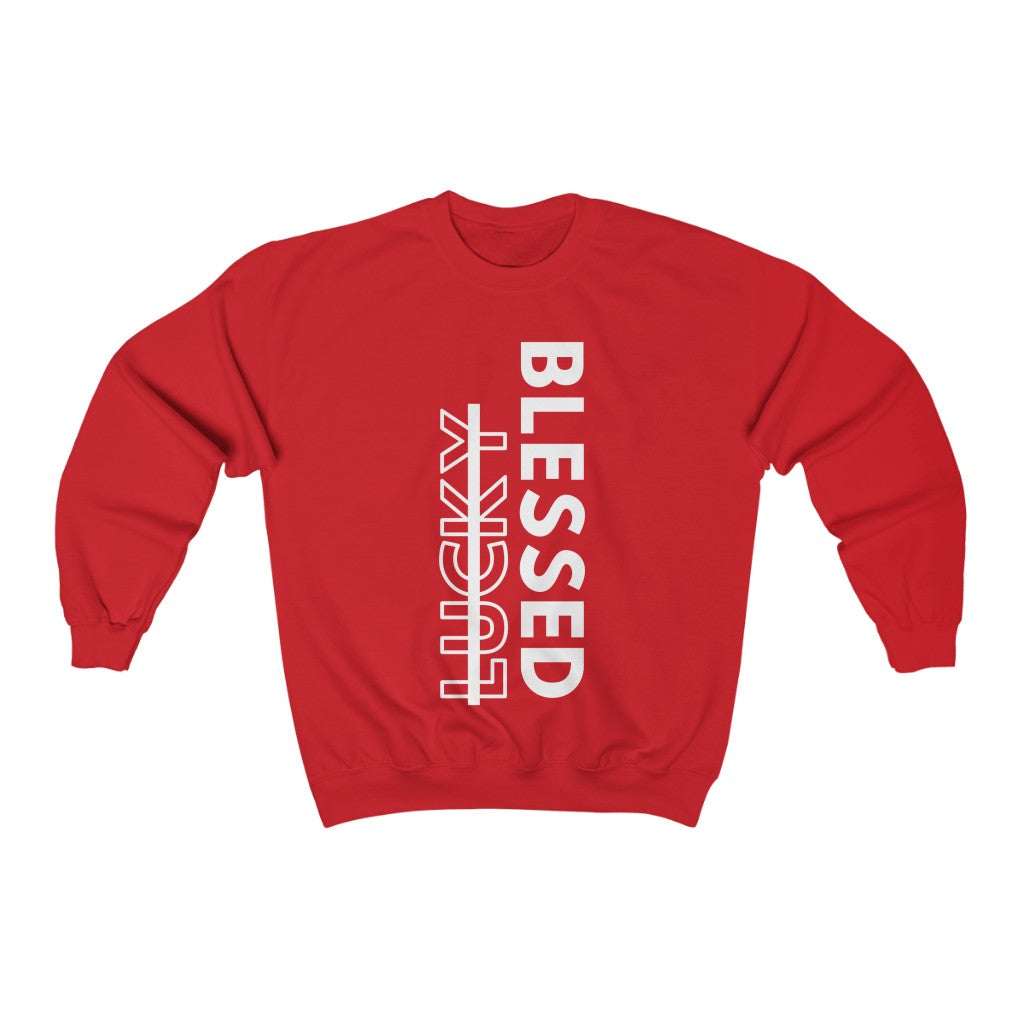 Blessed Not Lucky (Sweatshirt)