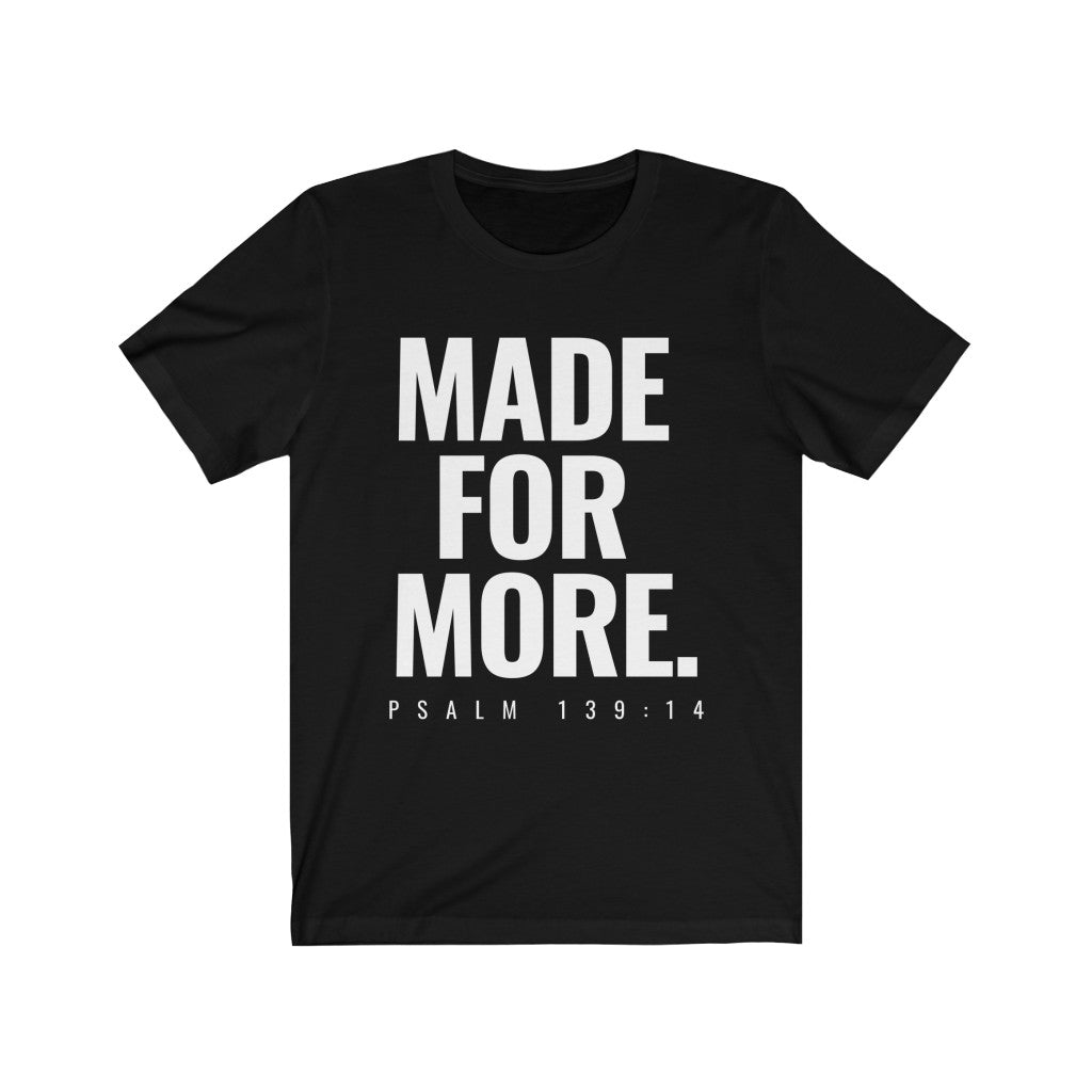 Made for More - Original (Unisex Tee)