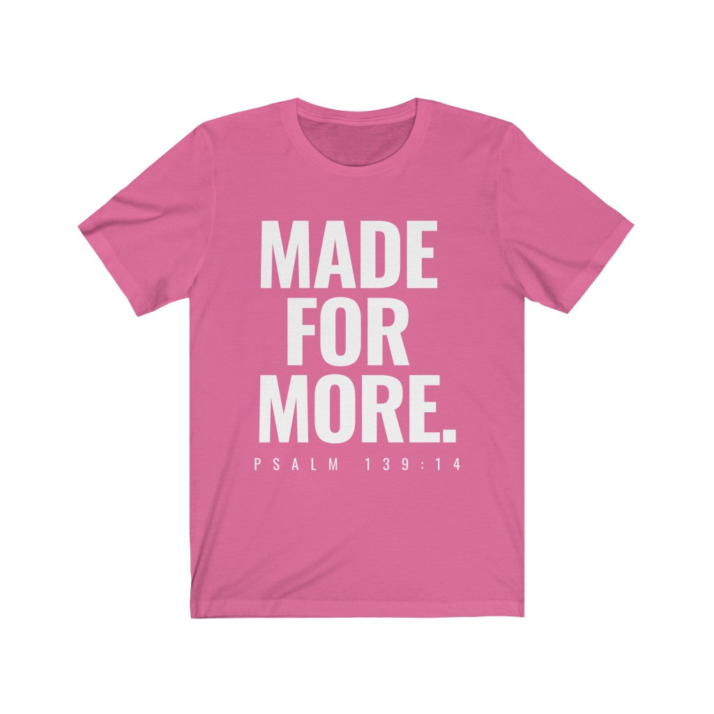 Made for More - Original (Unisex Tee)