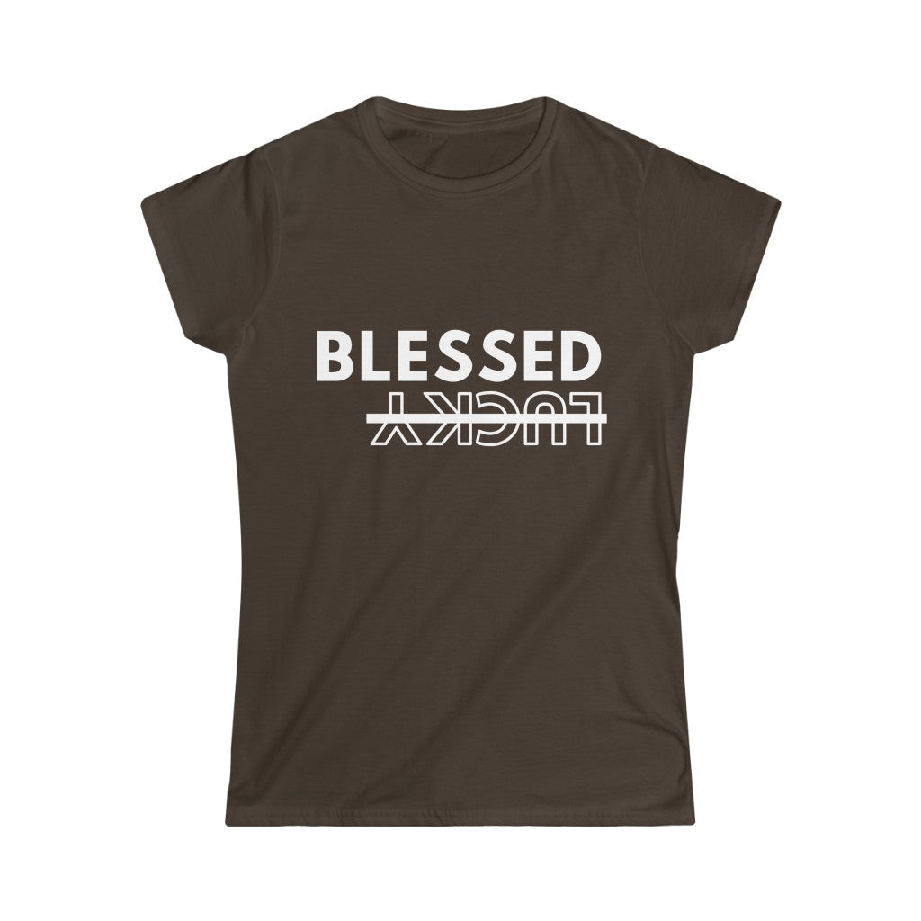 Blessed Not Lucky (Women’s Tee)