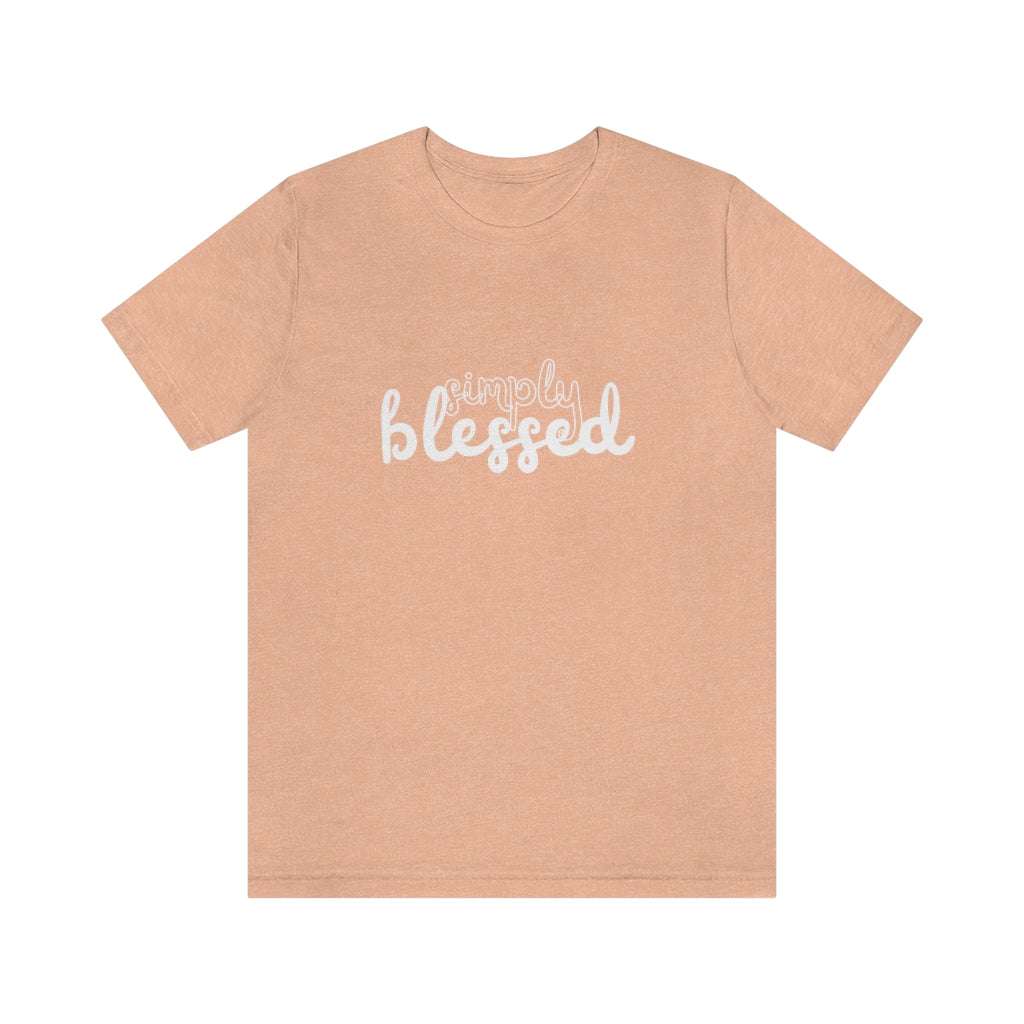 Simply Blessed (Unisex Tee)