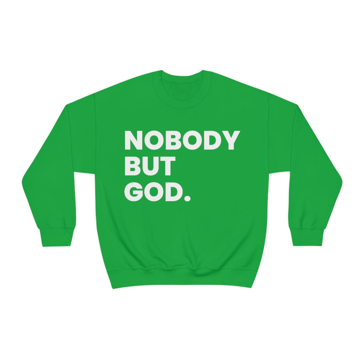 Nobody but God (Sweatshirt)