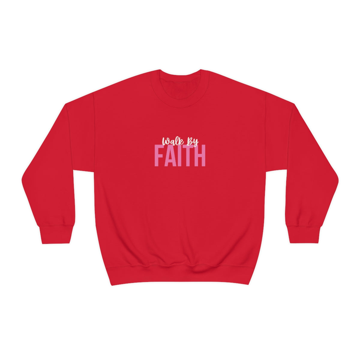 Walk by Faith (Sweatshirt)