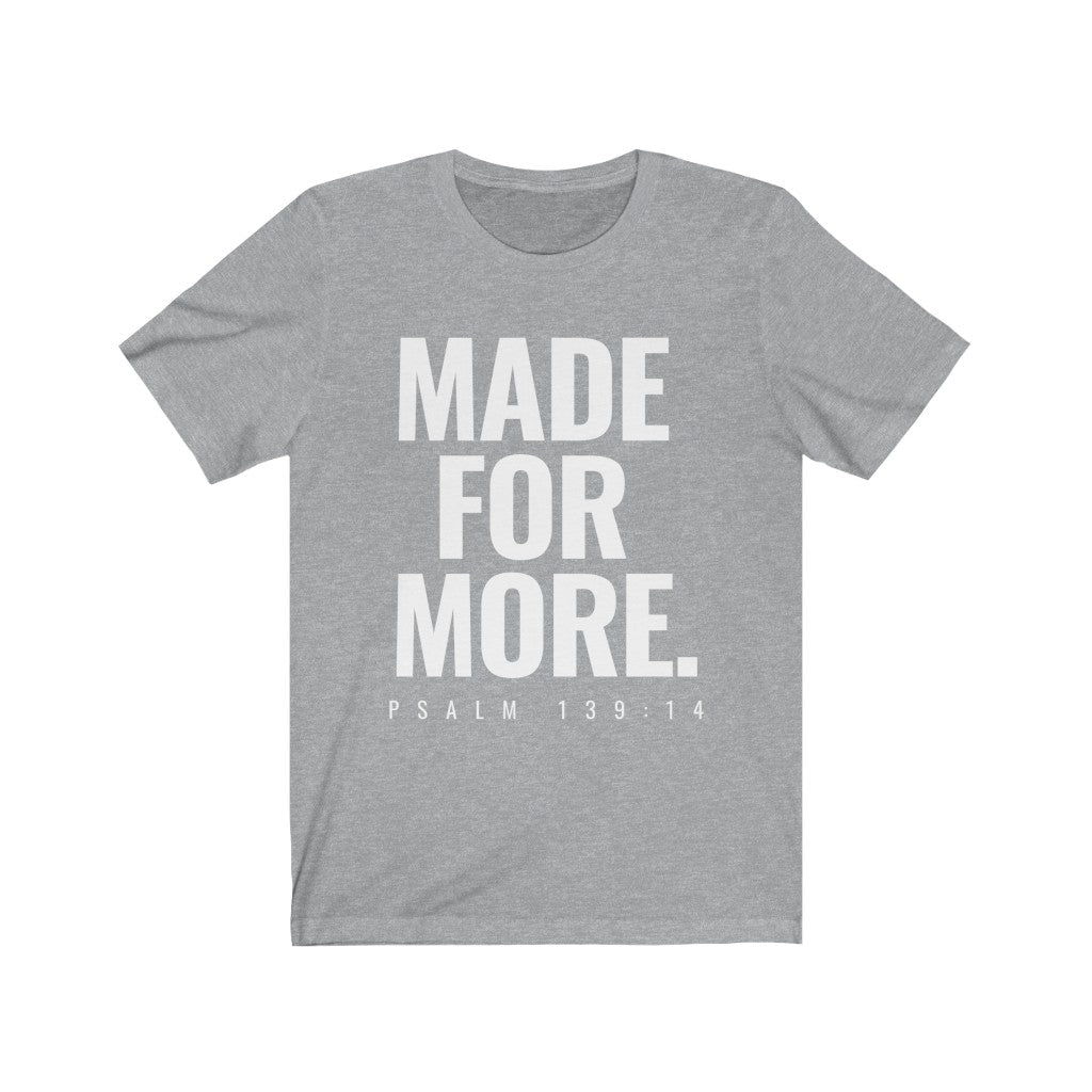 Made for More - Original (Unisex Tee)