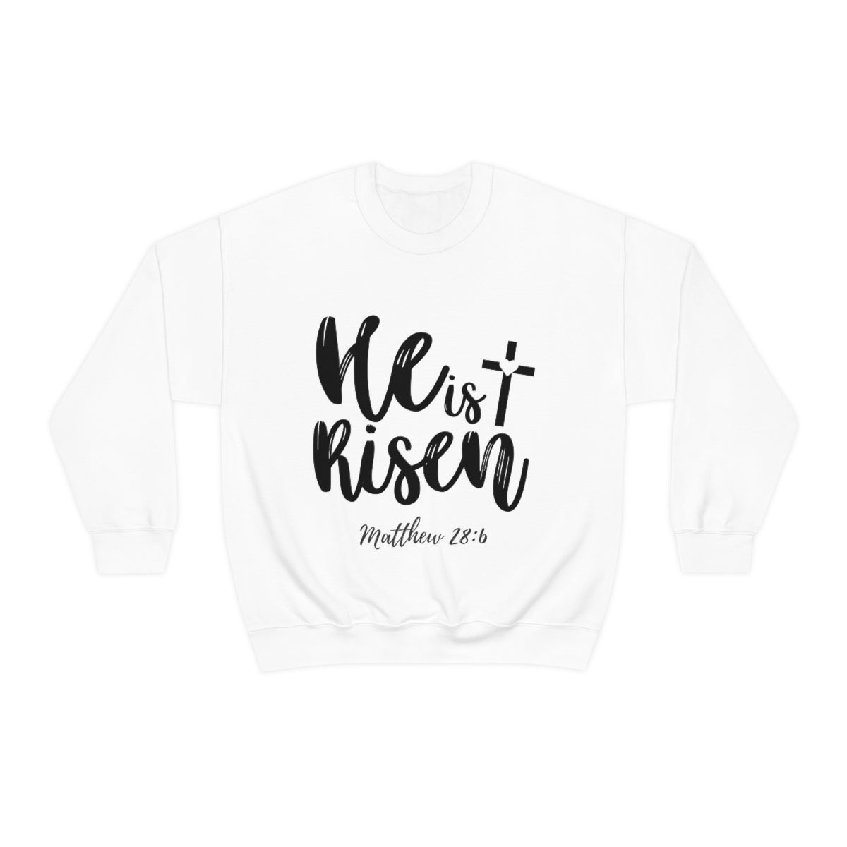 He is Risen (Sweatshirt)