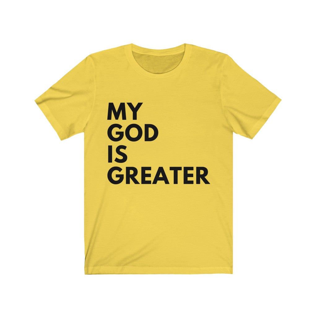 My God is Greater (Unisex Tee)