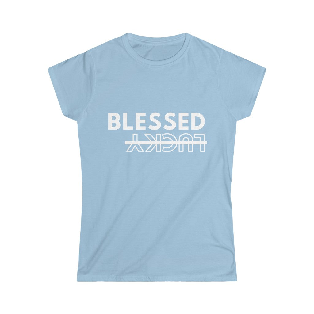 Blessed Not Lucky (Women’s Tee)