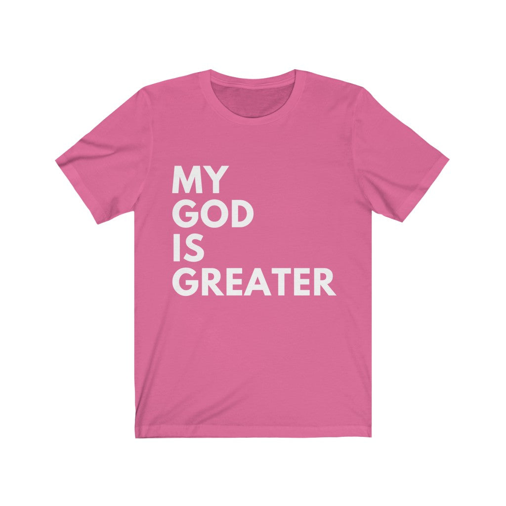 My God is Greater (Unisex Tee)