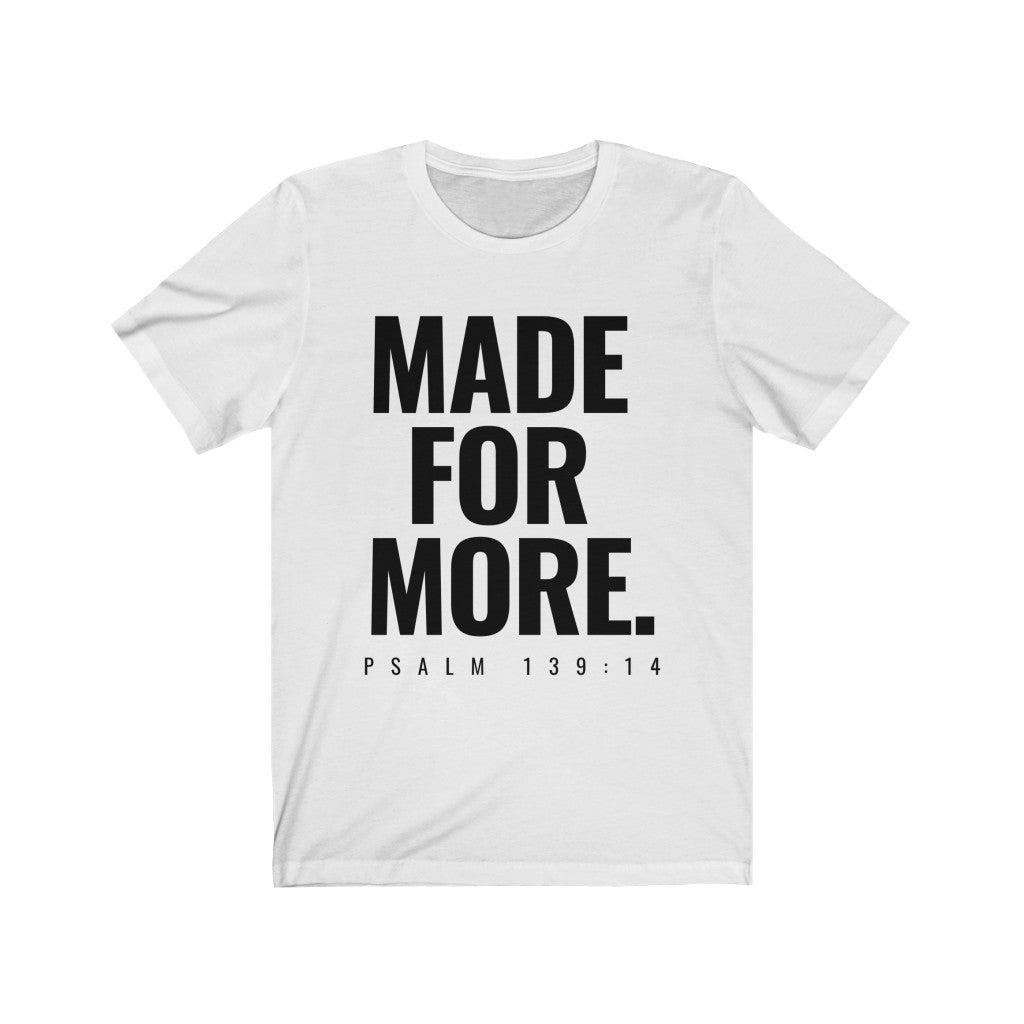 Made for More - Original (Unisex Tee)