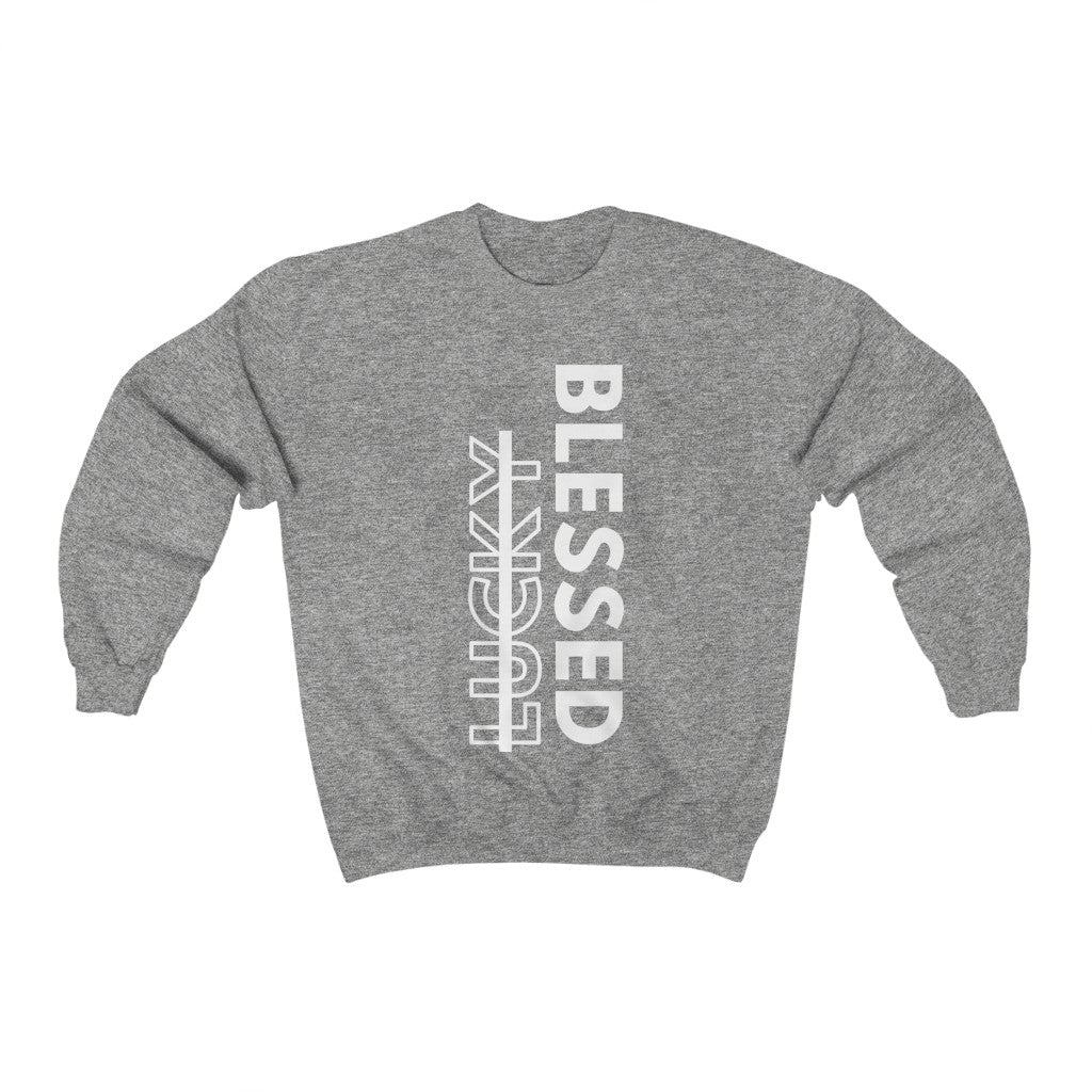 Blessed Not Lucky (Sweatshirt)