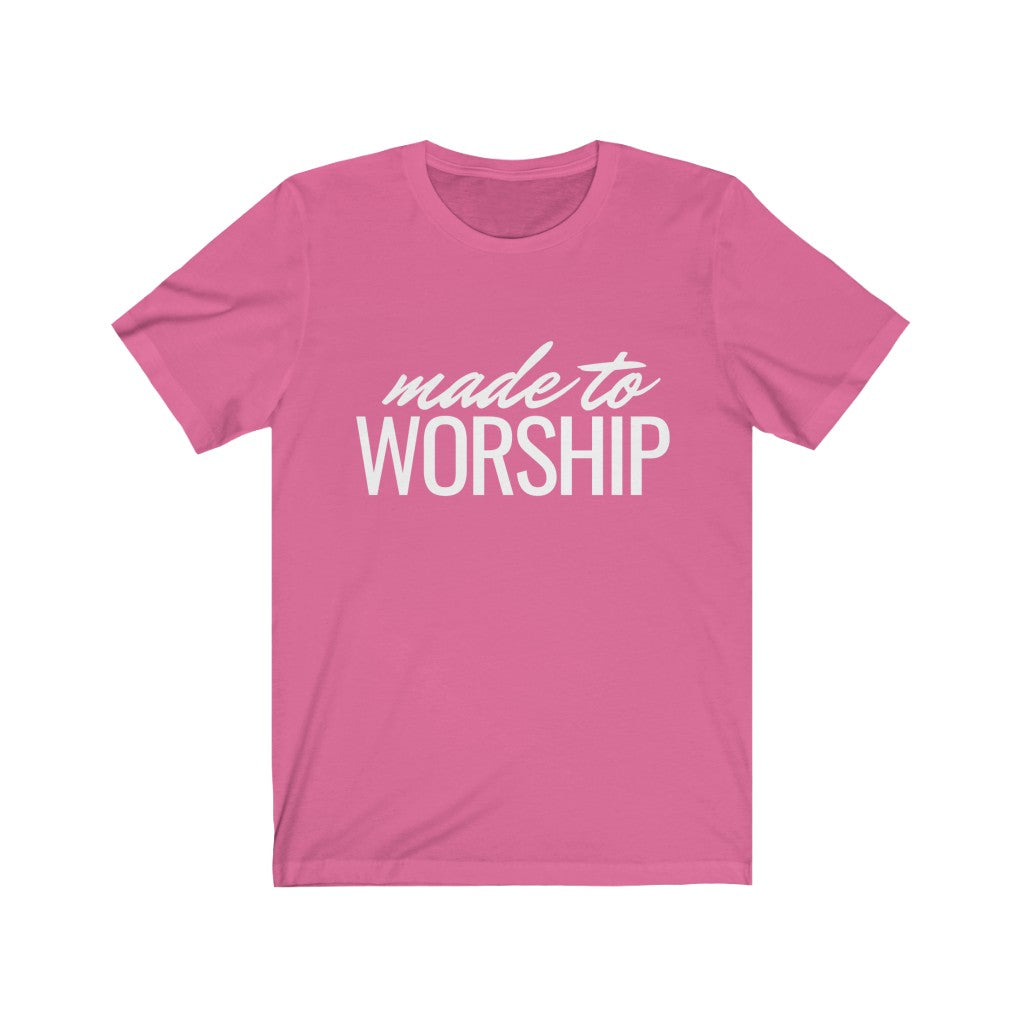 Made to Worship (Unisex Tee)