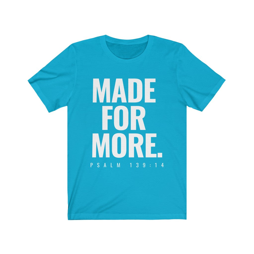 Made for More - Original (Unisex Tee)